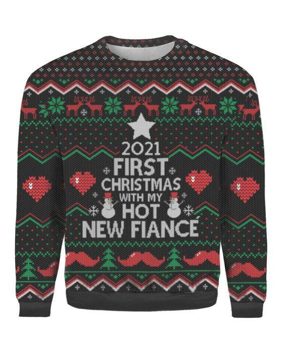 2021 First Christmas With My New Fiance Ugly Christmas Sweater Adult 3D Funny Matching for family