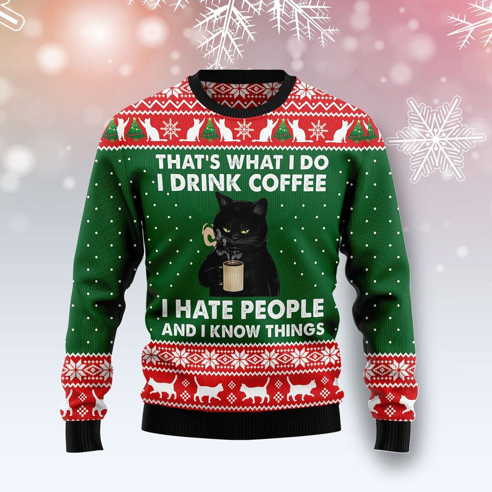 3D Black Cat Drink Coffee I hate people and I Know Things Ugly Shirt