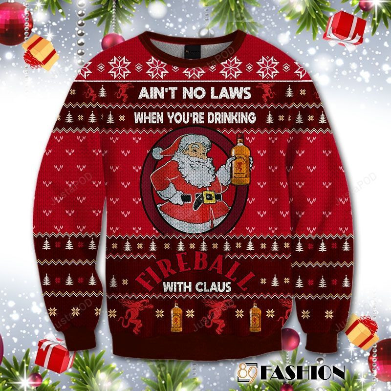 89Fashion 3D Shirt Ain?T No Laws When You Drink Fireball Cinnamon Whisky With Claus Ugly Christmas Sweater Adult 3D Funny Matching for family