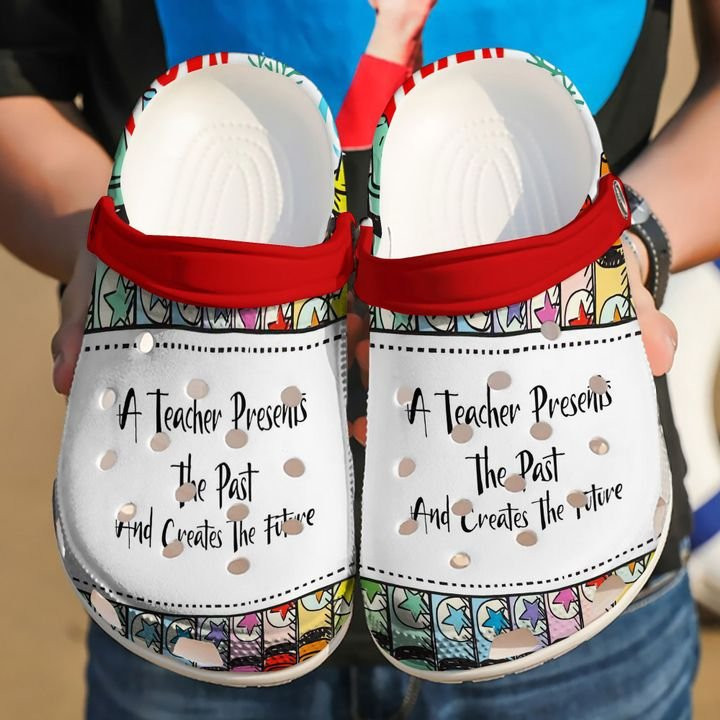 A Teacher Presents The Past And Creates The Future Crocband Clog Shoes For Men Women