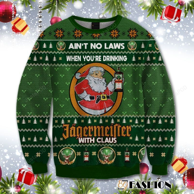 Ain?T No Laws When You Drink J?Germeister With Claus Ugly Christmas Sweater Adult 3D Funny Matching for family