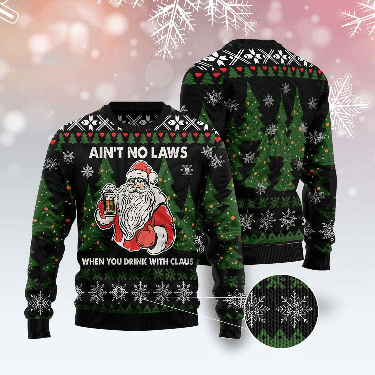 Aint No Laws When You Drink With Claus Ugly Christmas Sweater Adult 3D Funny Matching for family
