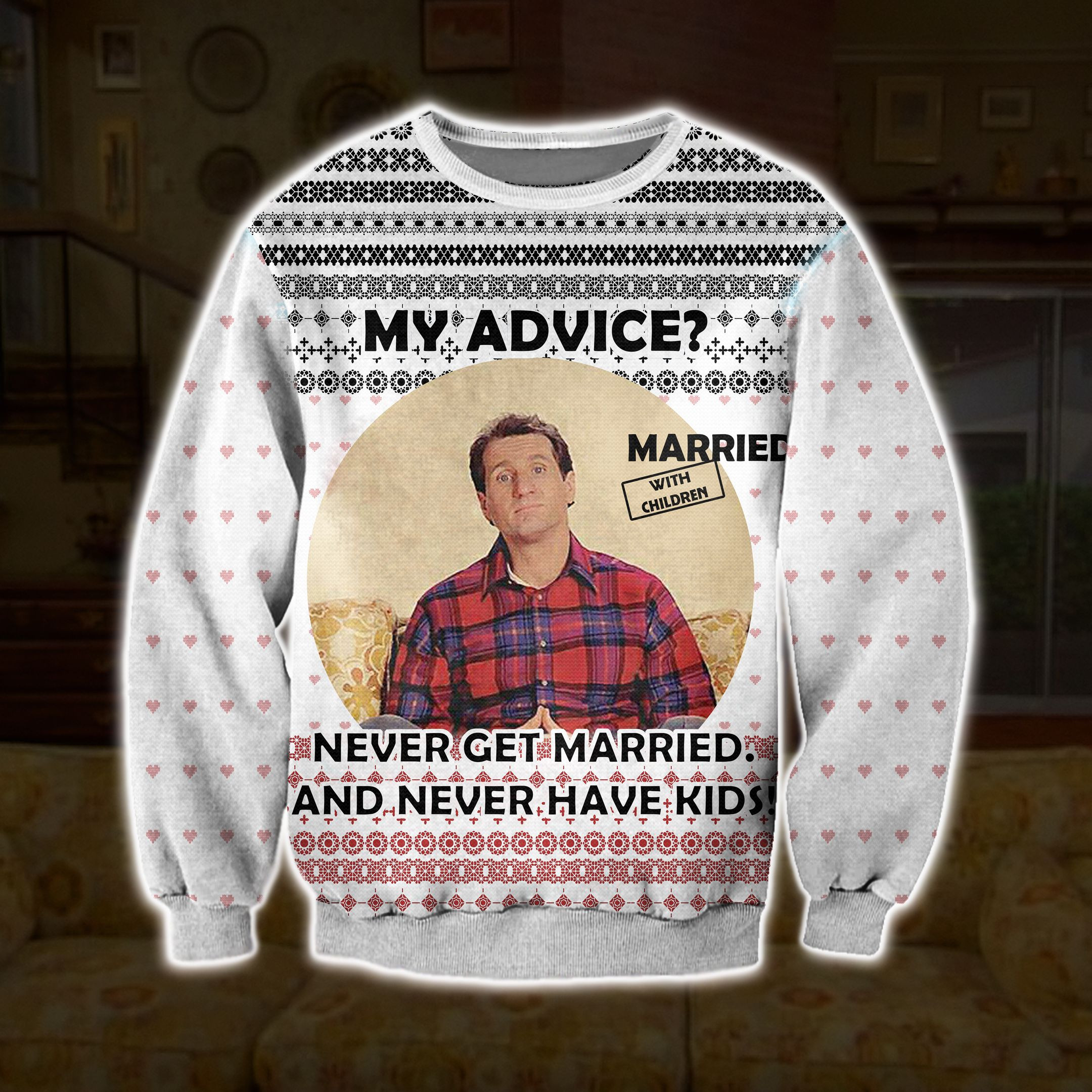 Al Bundy Married... With Children 3D Print Ugly Christmas Sweater Adult 3D Funny Matching for family