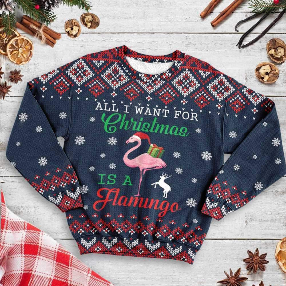 All I Want For Christmas is A Flamingo Ugly Christmas Sweater Adult 3D Funny Matching for family