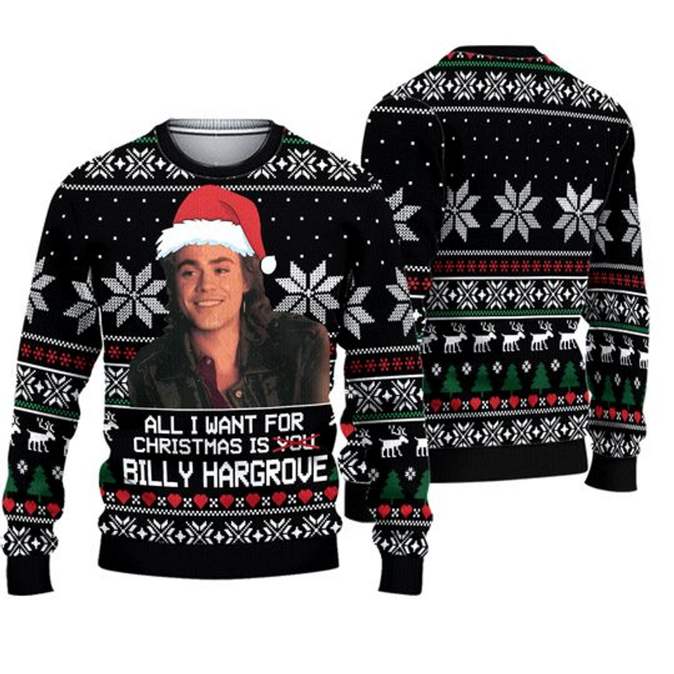 All I Want For Christmas Is Billy Hargrove Ugly Christmas Ugly Sweater