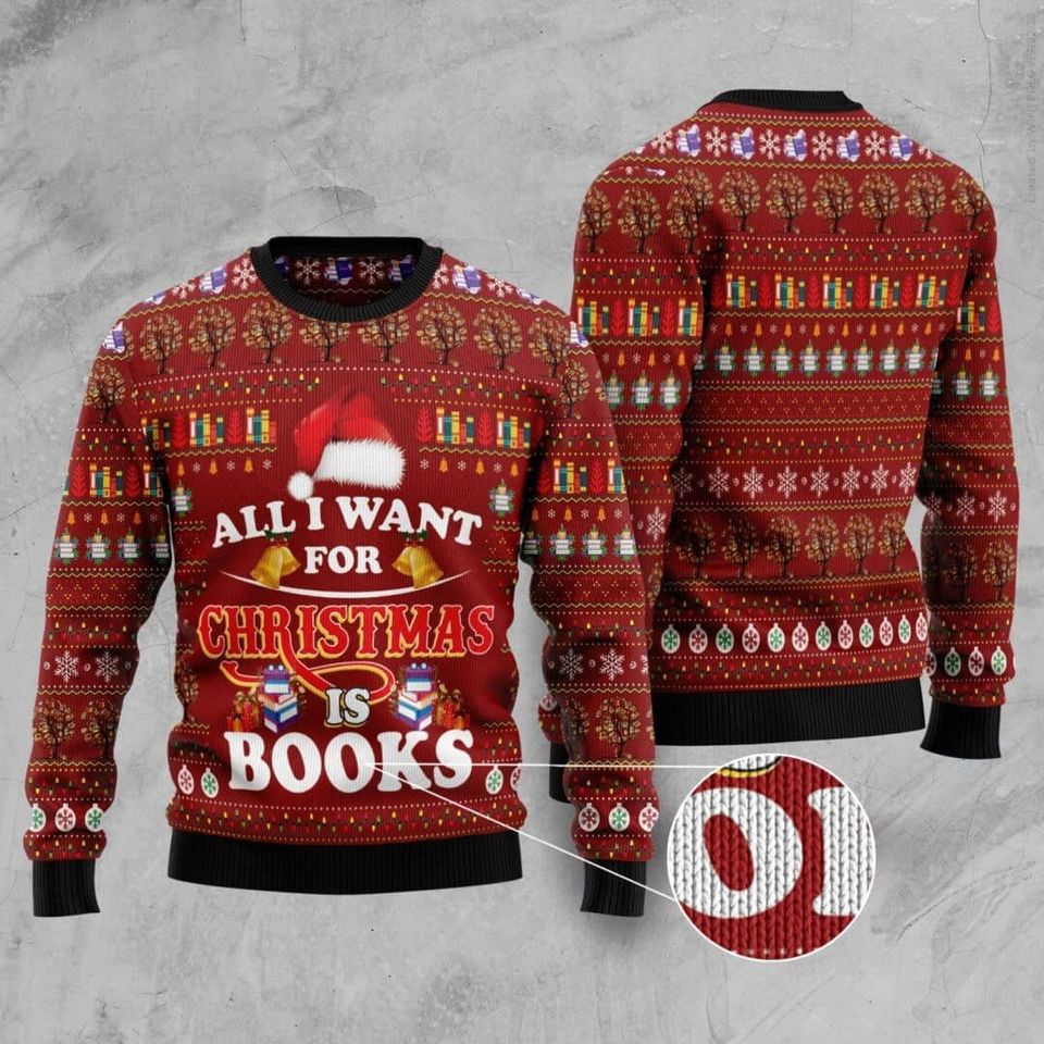 All I Want For Christmas Is Books Ugly Christmas Sweater