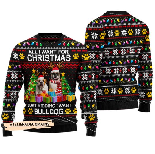 All I Want For Christmas Is Bull Dog Ugly Christmas Sweater - Image 3