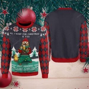 All I Want For Christmas Is Camping Ugly Christmas Sweater Adult 3D Funny Matching for family