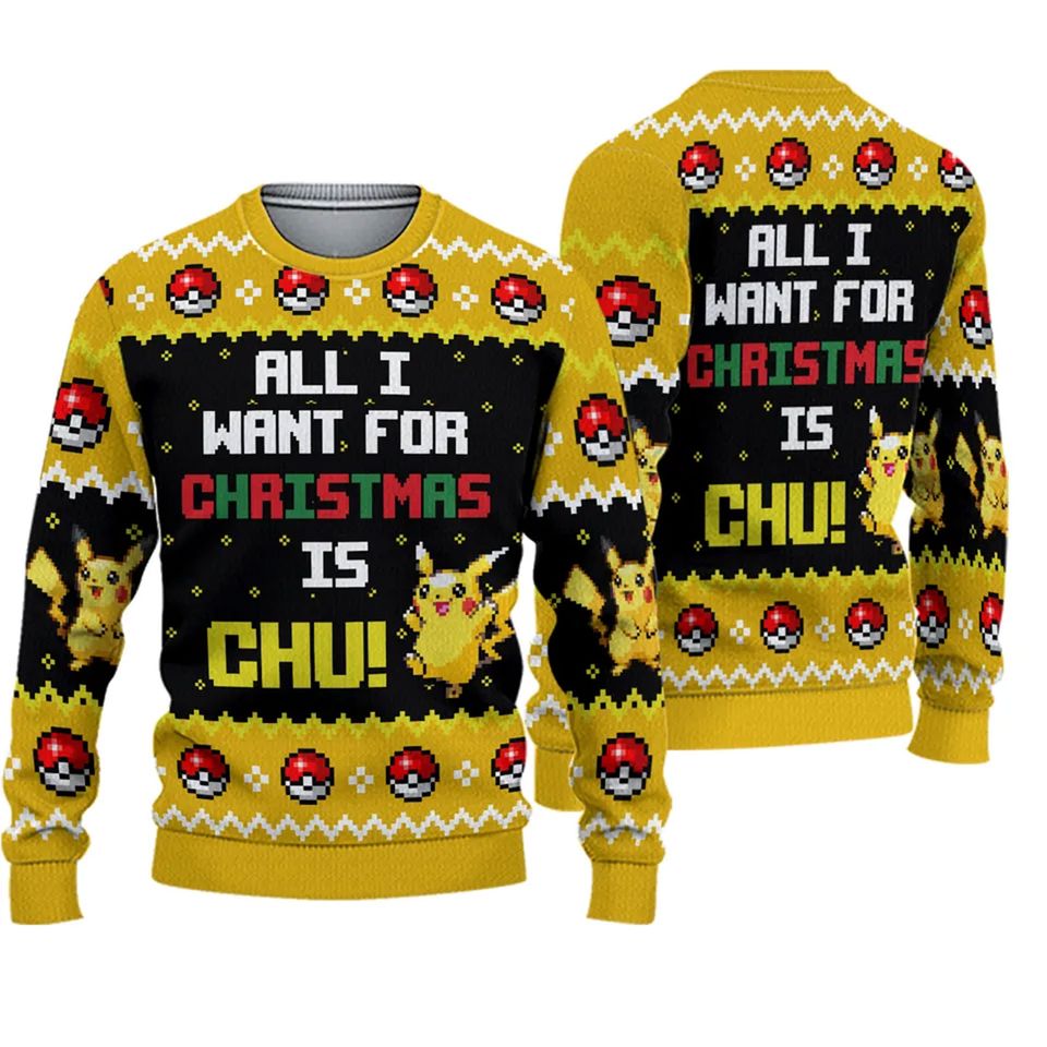 All I Want For Christmas Is Chu Ugly Christmas Sweater
