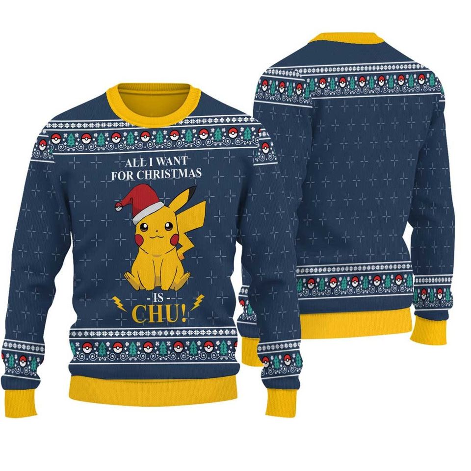 All I Want For Christmas Is Chu Ugly Christmas Sweater, Pika Ugly Sweater Knitted