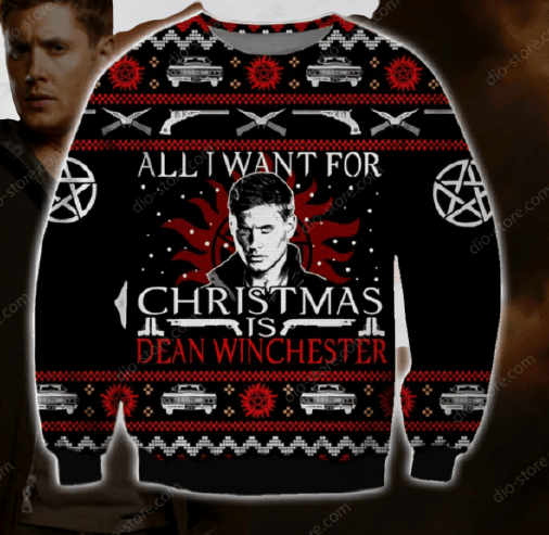 All I Want For Christmas Is Dean Winchester Ugly Christmas Sweater Adult 3D Funny Matching for family