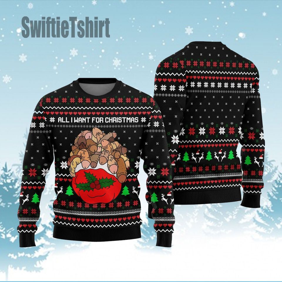 All I Want For Christmas Is Dickmas Naughty Ugly Christmas Sweater