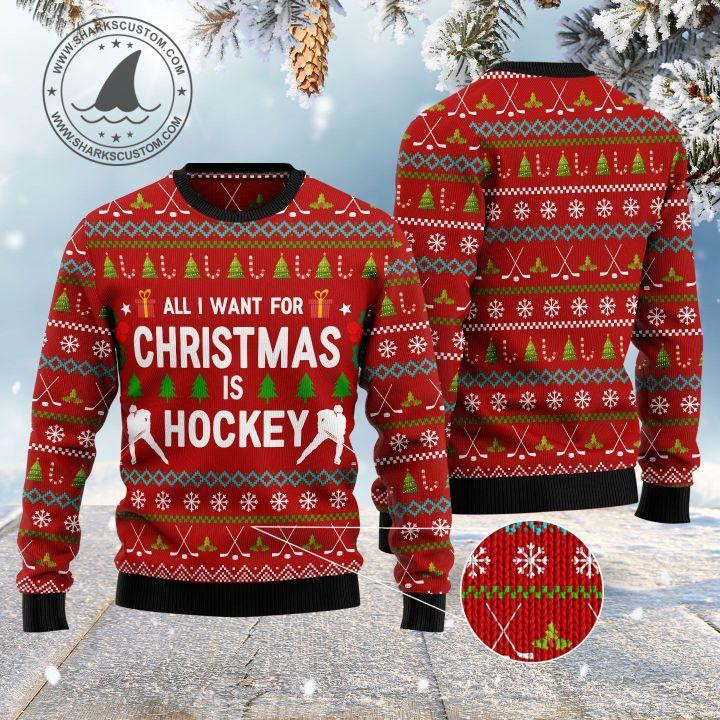All I Want For Christmas Is Hockey  Ugly Christmas Sweater Adult 3D Funny Matching for family