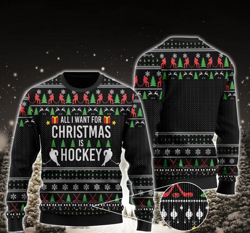 All I Want For Christmas Is Hockey Ugly Christmas Sweater Adult 3D Funny Matching for family