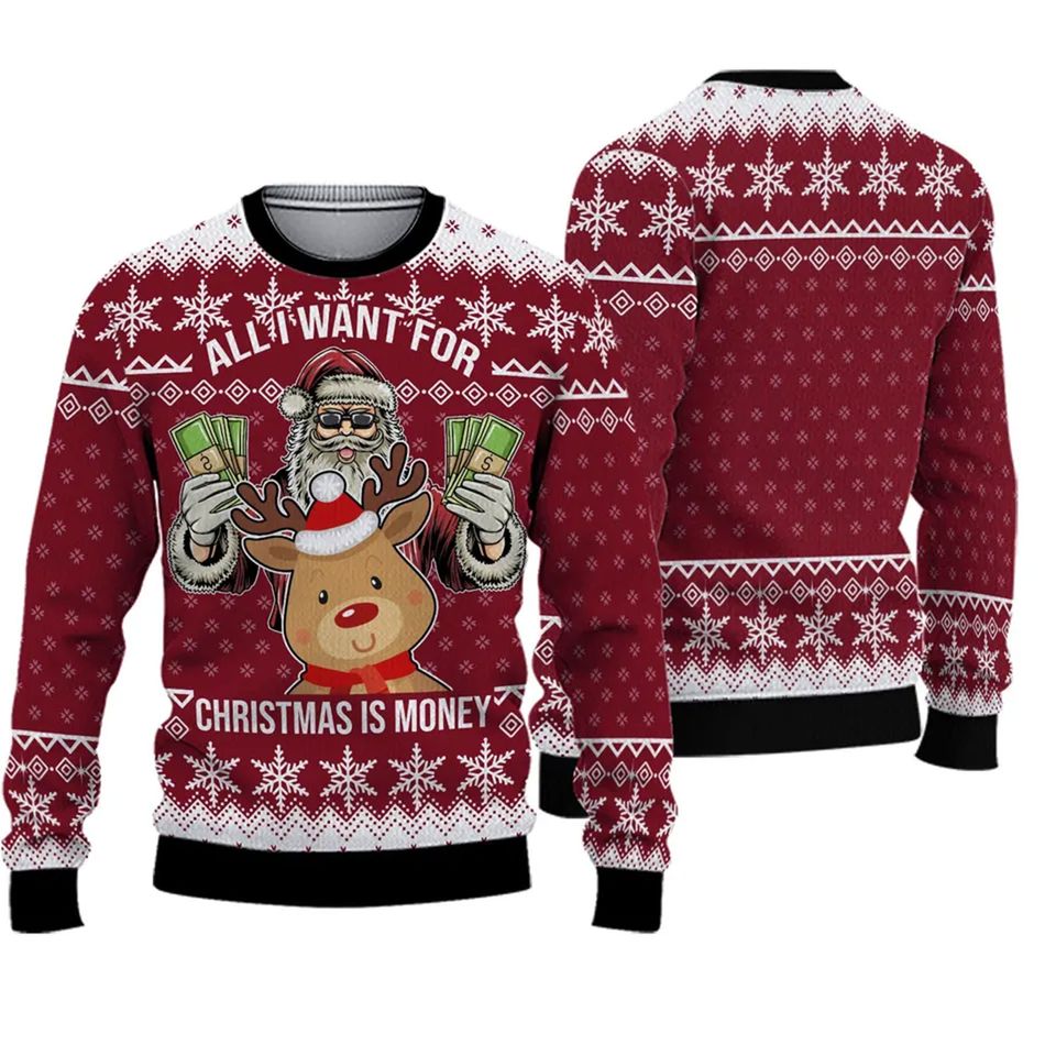 All I Want For Christmas Is Money Ugly Christmas 3D Sweater