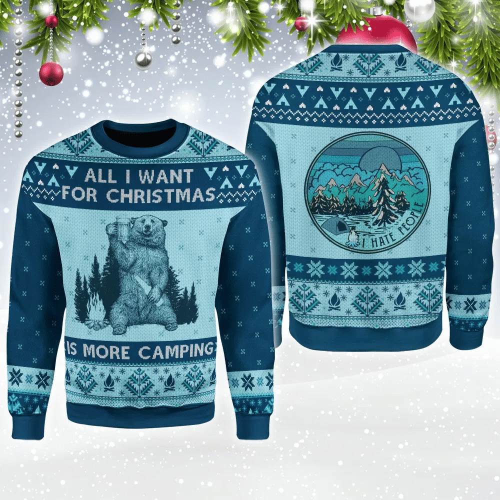 All I Want For Christmas Is More Camping Ugly Christmas Sweater Adult 3D Funny Matching for family