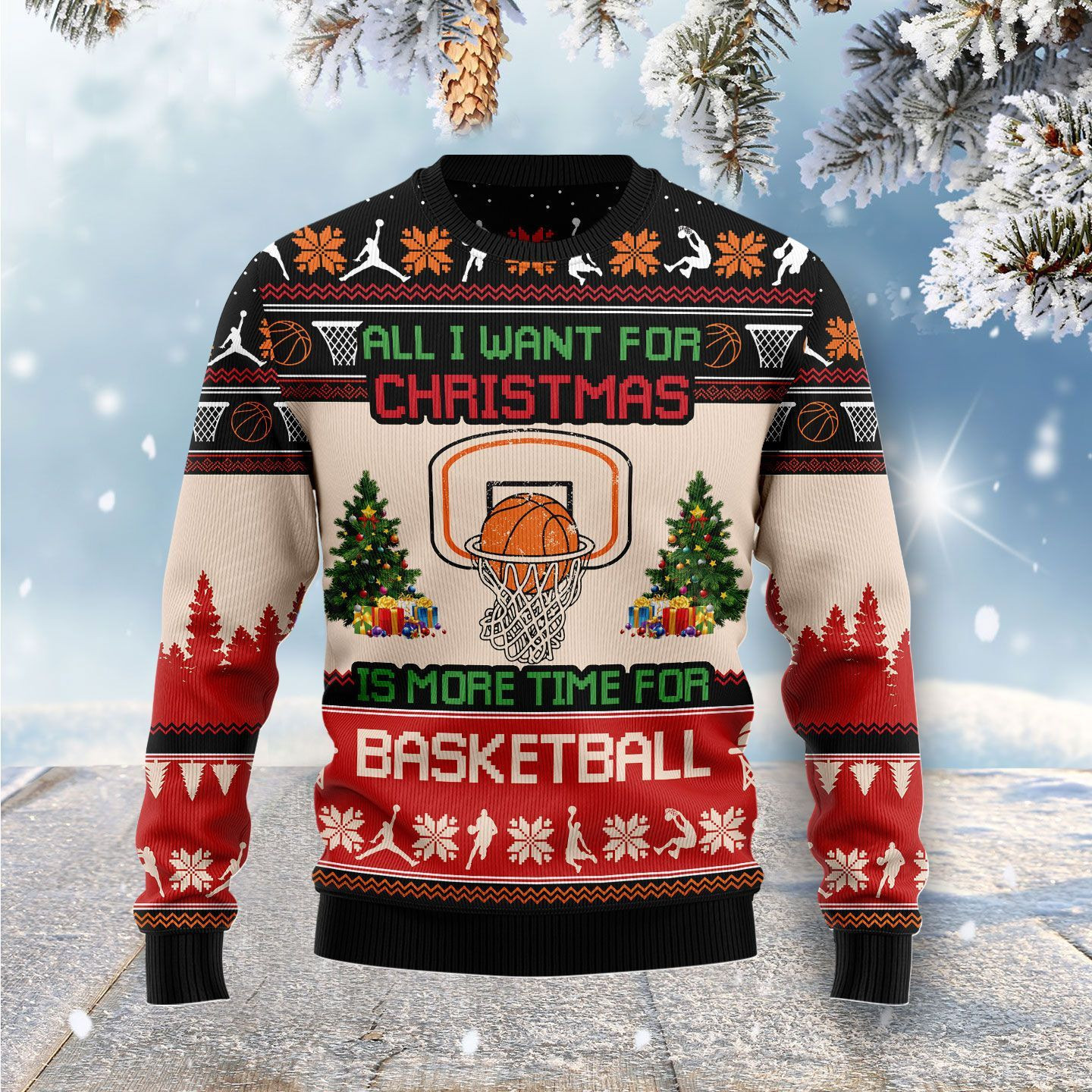 All I Want For Christmas Is More Time For Basketball Ugly Christmas Sweater Adult 3D Funny Matching for family