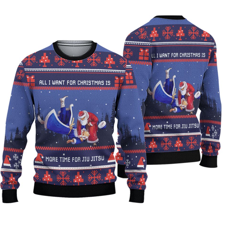 All I Want For Christmas Is More Time For Jiu Jitsu Ugly Christmas Sweater