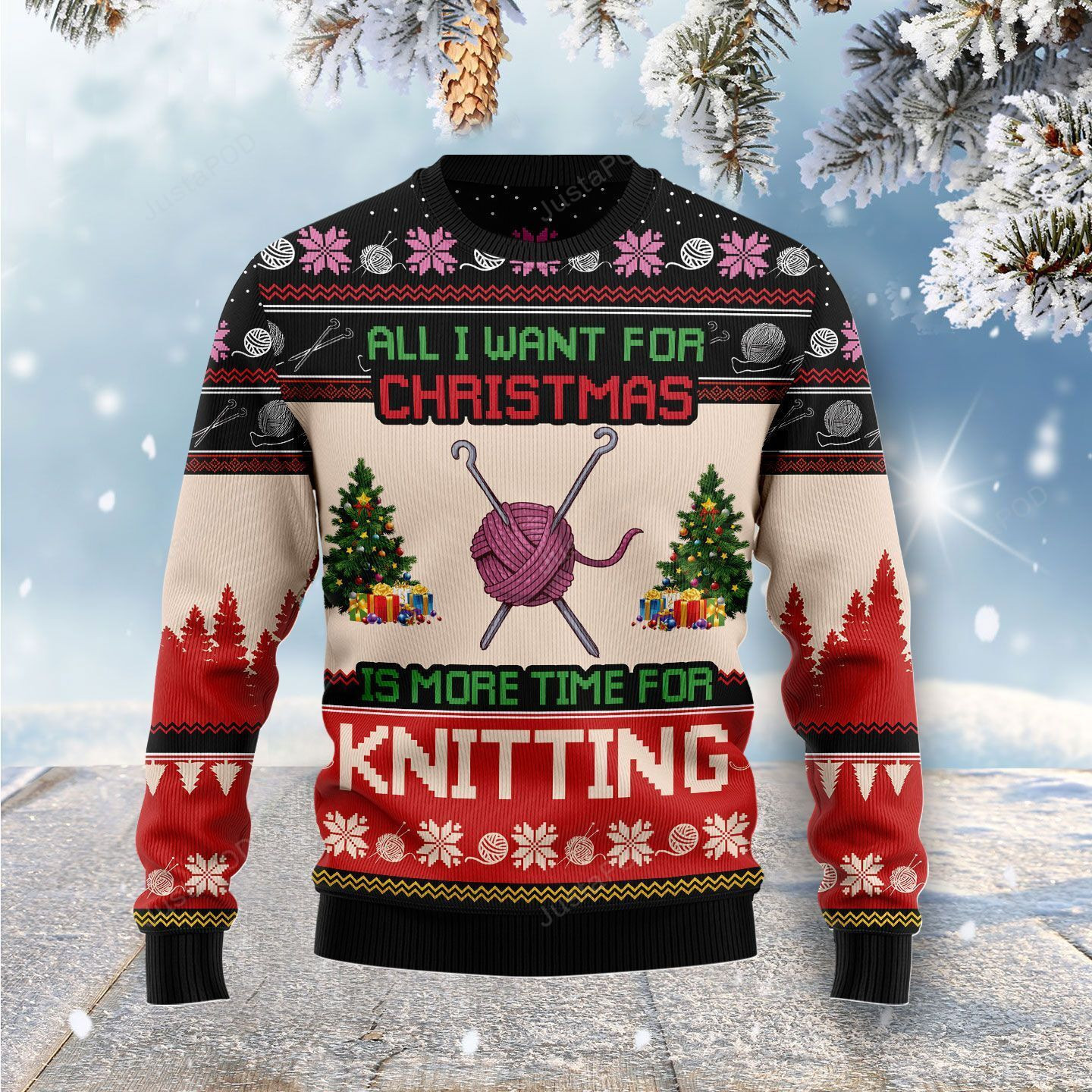 All I Want For Christmas Is More Time For Knitting Ugly Christmas Sweater Adult 3D Funny Matching for family