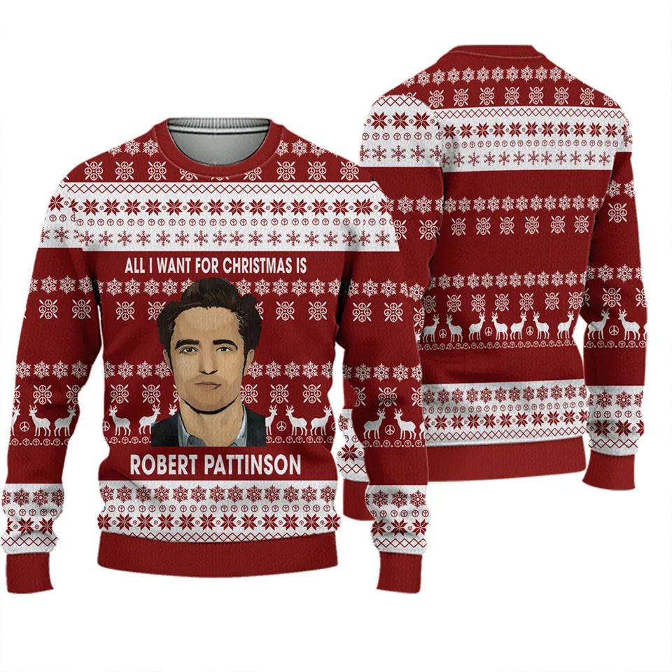 All I Want For Christmas Is Robert Pattinson Ugly Christmas 3D Sweater