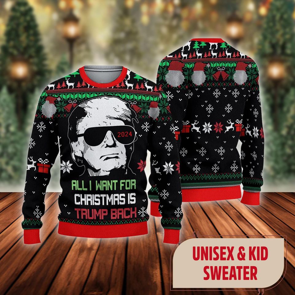 All I Want For Christmas Is Trump Back 2024 Ugly Sweatshirt, Trump 2024 Ugly Sweatshirt - Image 3