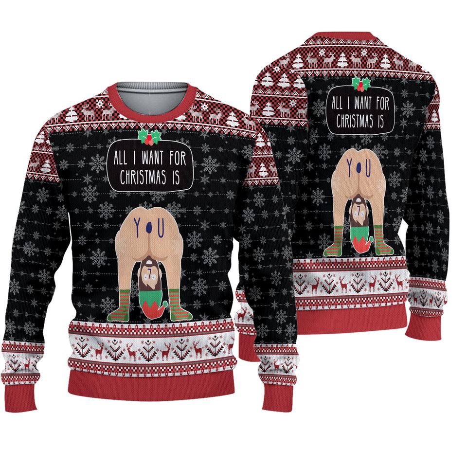 All I Want For Christmas Is You 3D Ugly Christmas Sweater