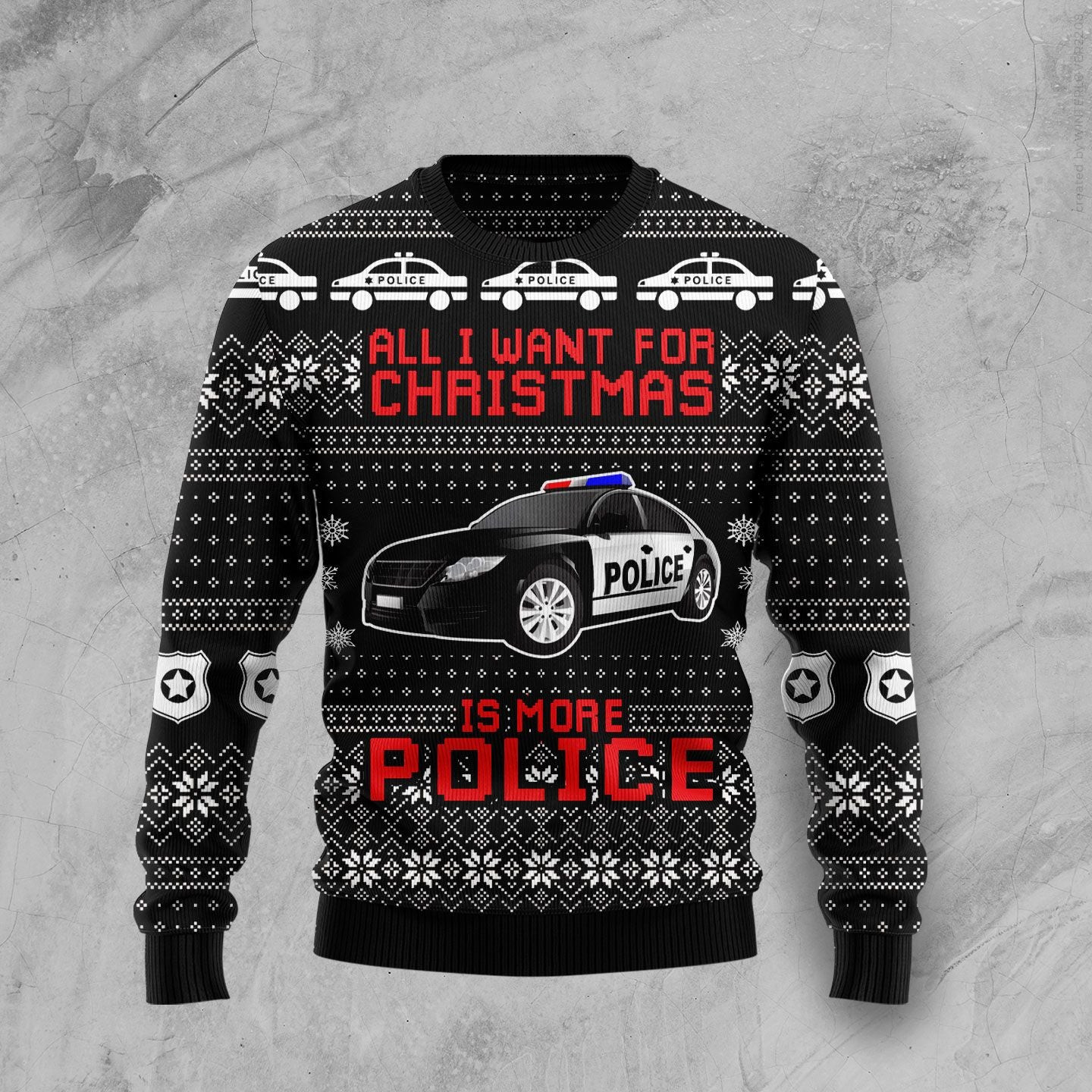 All Want For Christmas Is More Police Ugly Christmas Sweater
