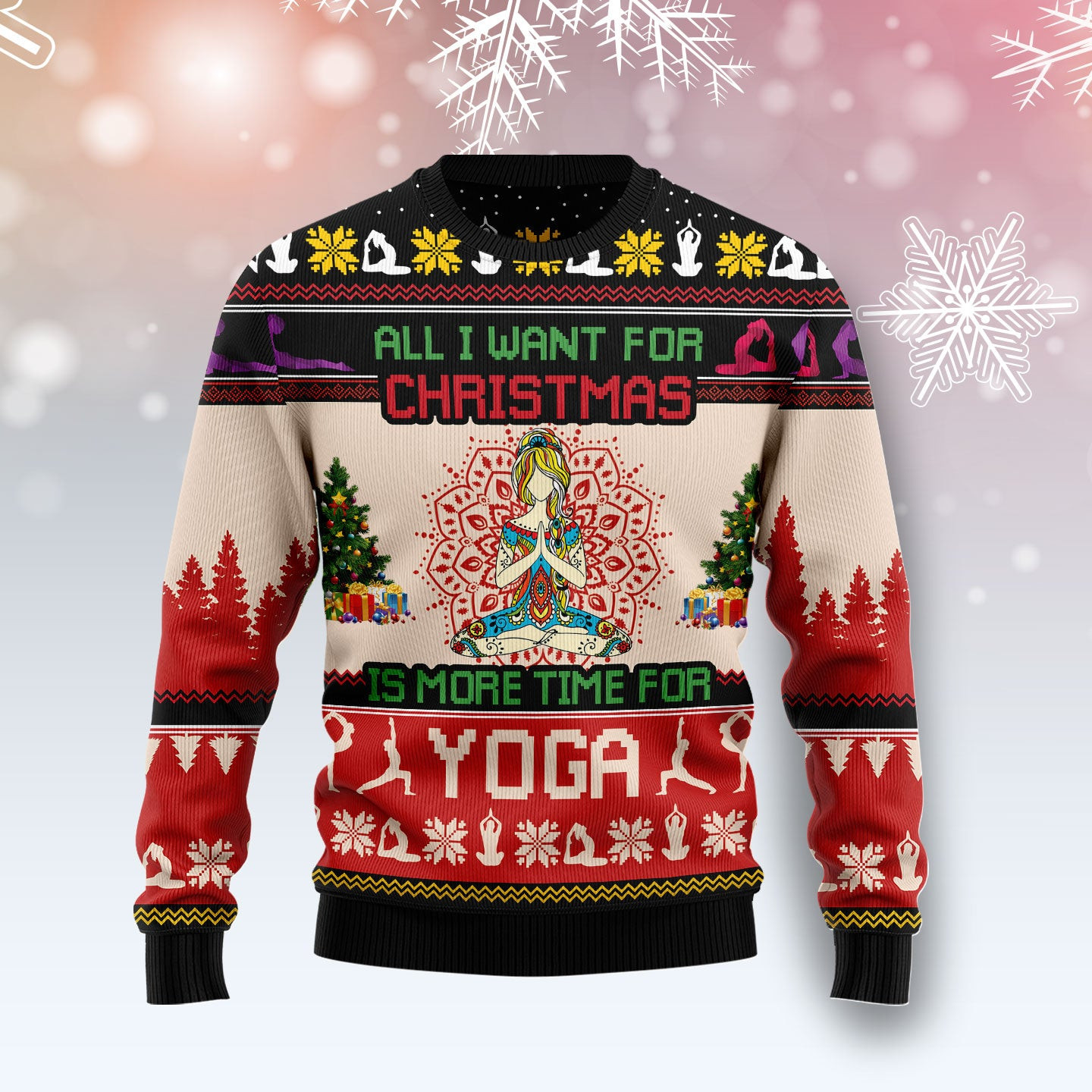 All Want For Christmas Is More Time For Yoga Ugly Christmas Sweater