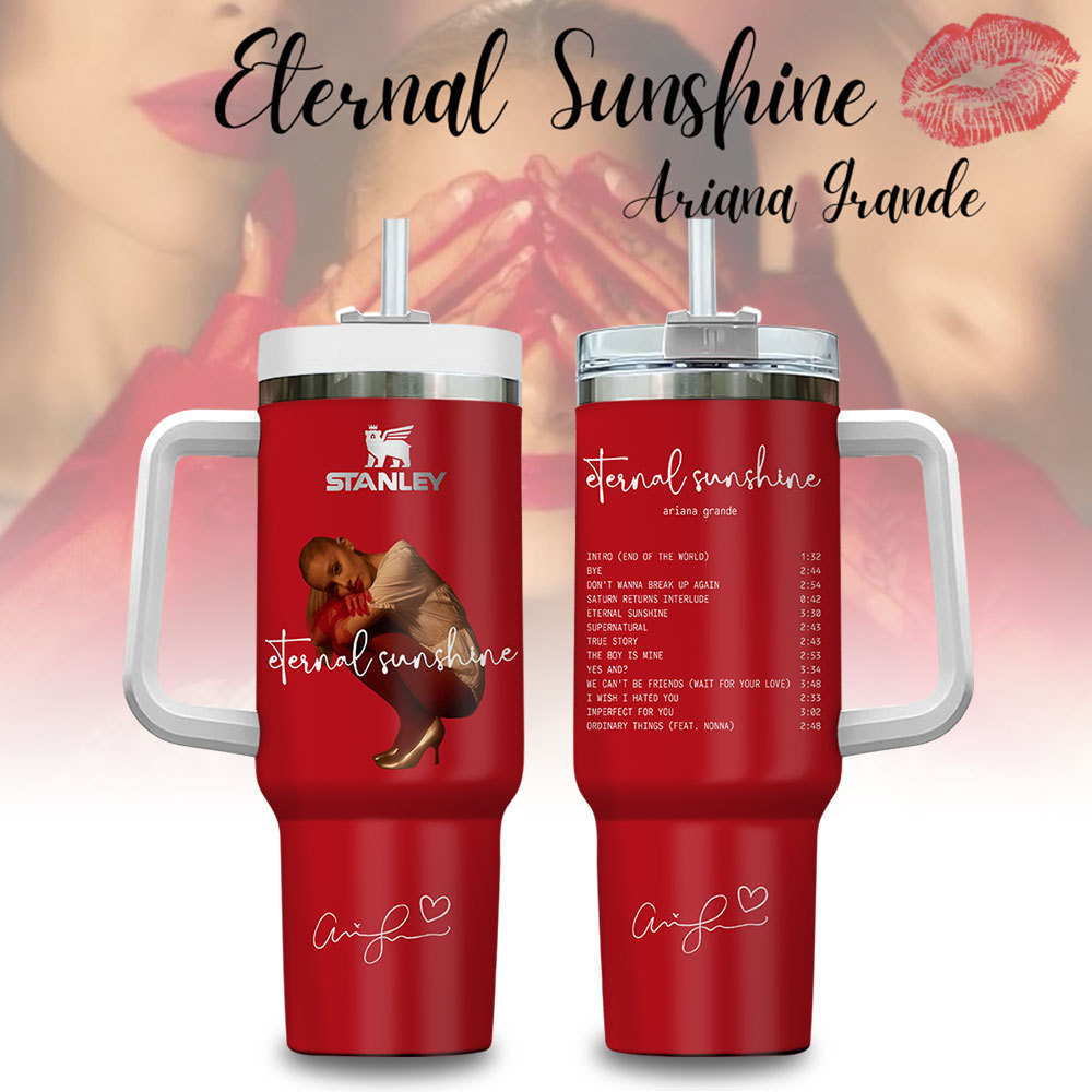 Ariana Grande Eternal Sunshine Music Custom Stanley Cup 40 oz 30 oz Tumbler With HandleTVC2301223