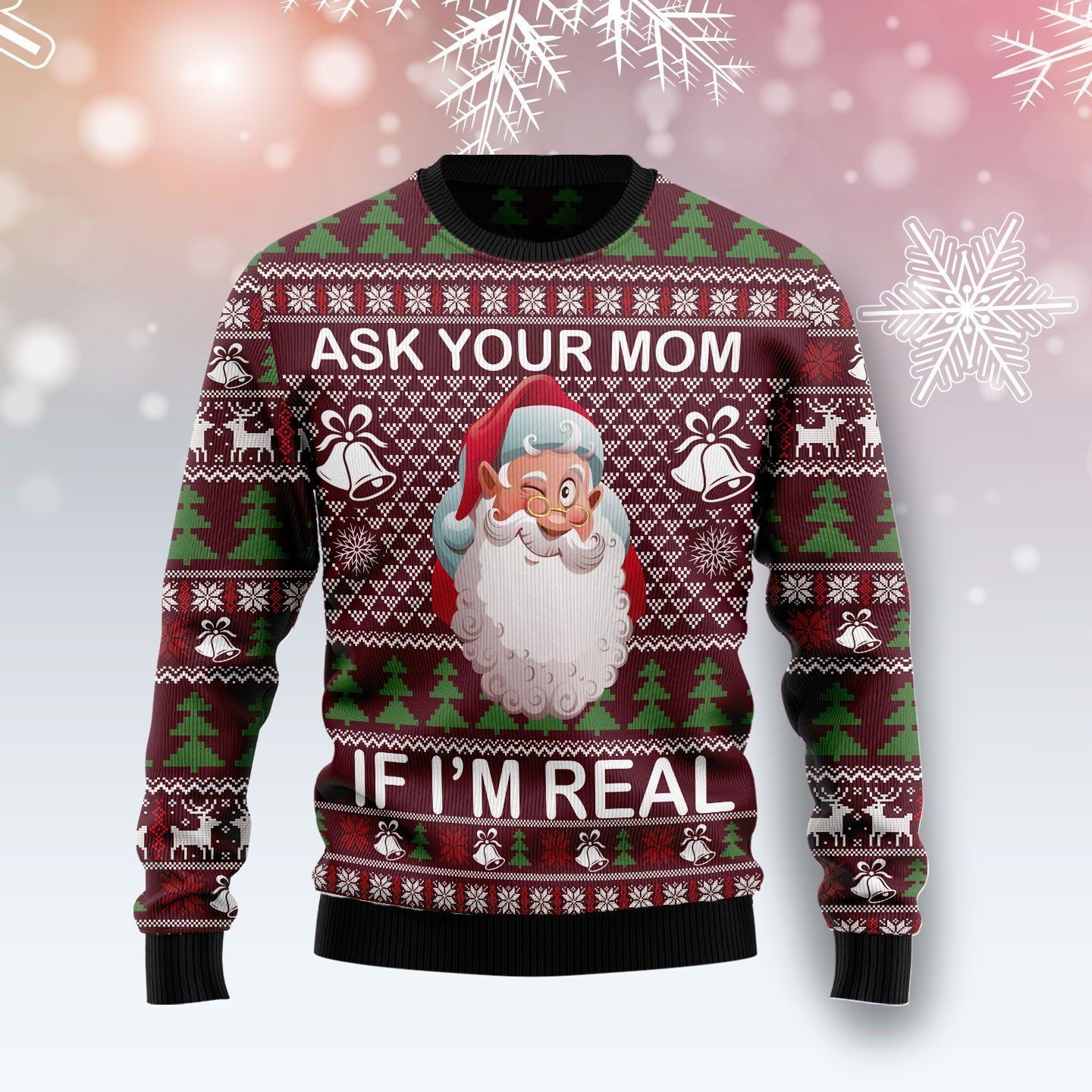 Ask Your Mom If I Am Real Ugly Christmas Sweater Adult 3D Funny Matching for family