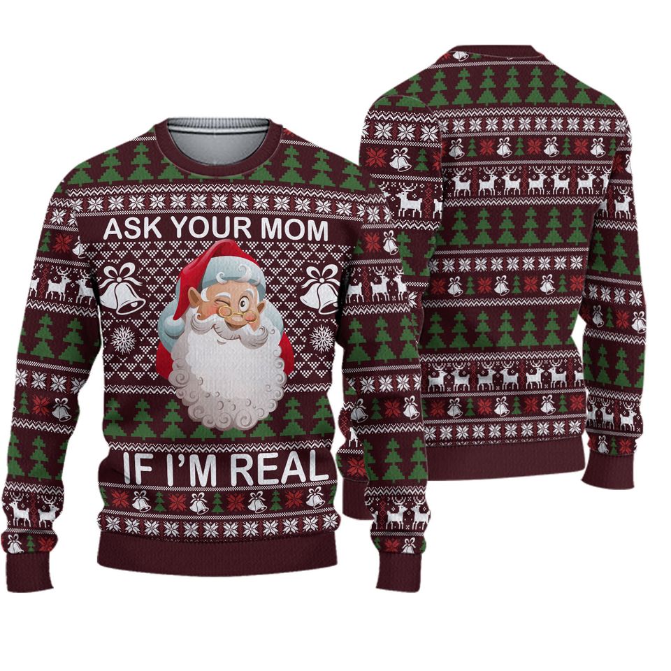 Ask Your Mom If I Am Real Ugly Christmas Sweater, Ugly Christmas Sweater