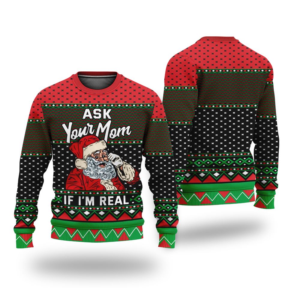 Ask Your Mom if I am real Unisex Ugly Christmas Sweatshirt