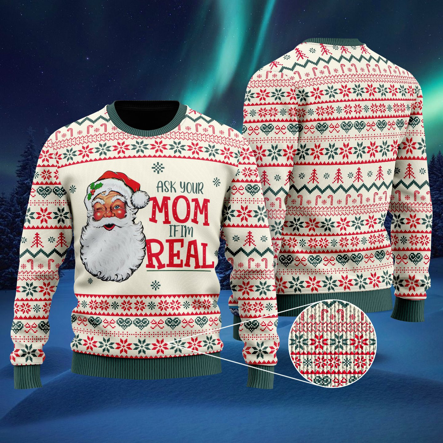 Ask Your Mom If Im Real Santa Claus Ugly Christmas Sweater Adult 3D Funny Matching for family
