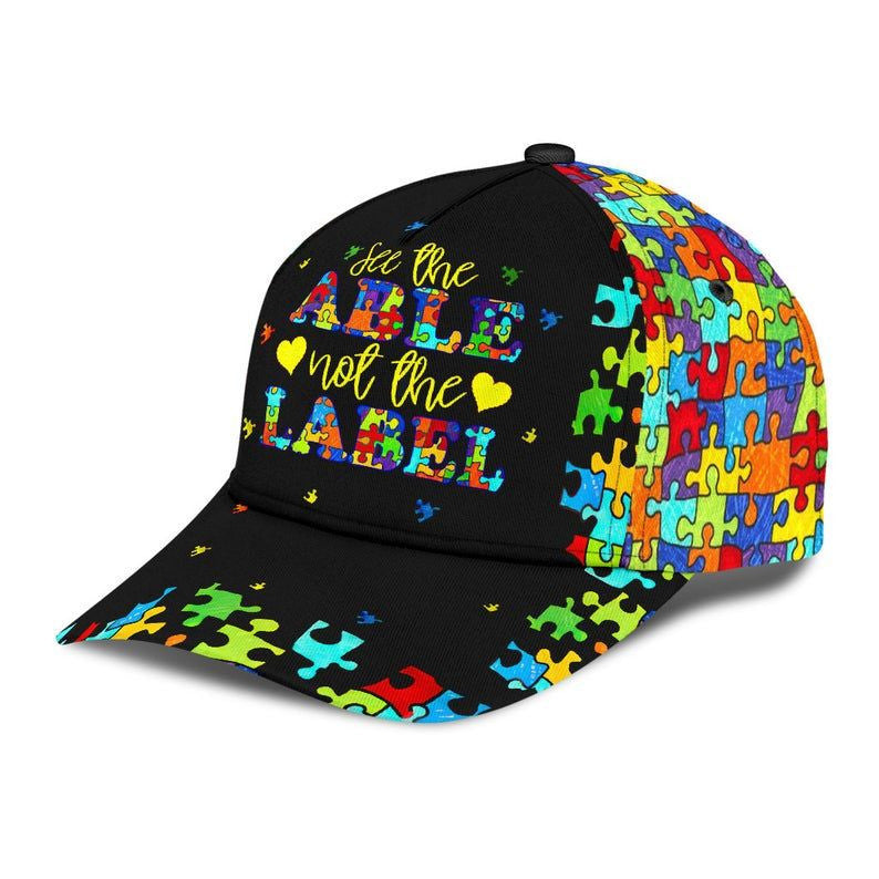 Autism See The Able Not The Label Hat Classic Cap 3D Unisex Cap, Human Cap, Trending Cap, American Cap Trucker Hats Custom Hats Gifts For Men & Women