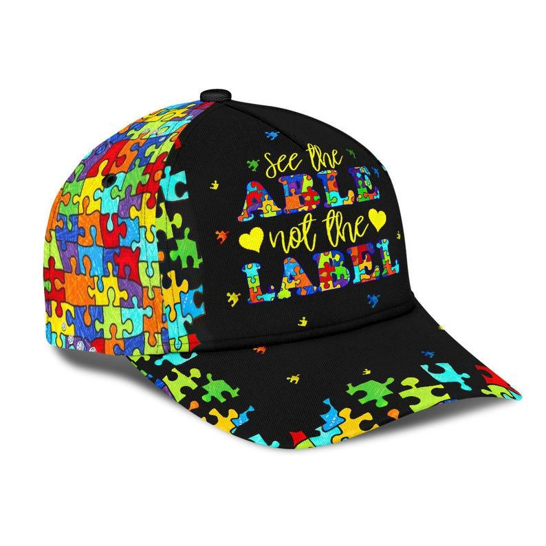 Autism See The Able Not The Label Hat Classic Cap 3D Unisex Cap, Human Cap, Trending Cap, American Cap Trucker Hats Custom Hats Gifts For Men & Women