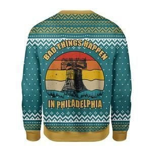 Bad Things Happen In Philadelphia Ugly Christmas Sweater Adult 3D Funny Matching for family - Image 2