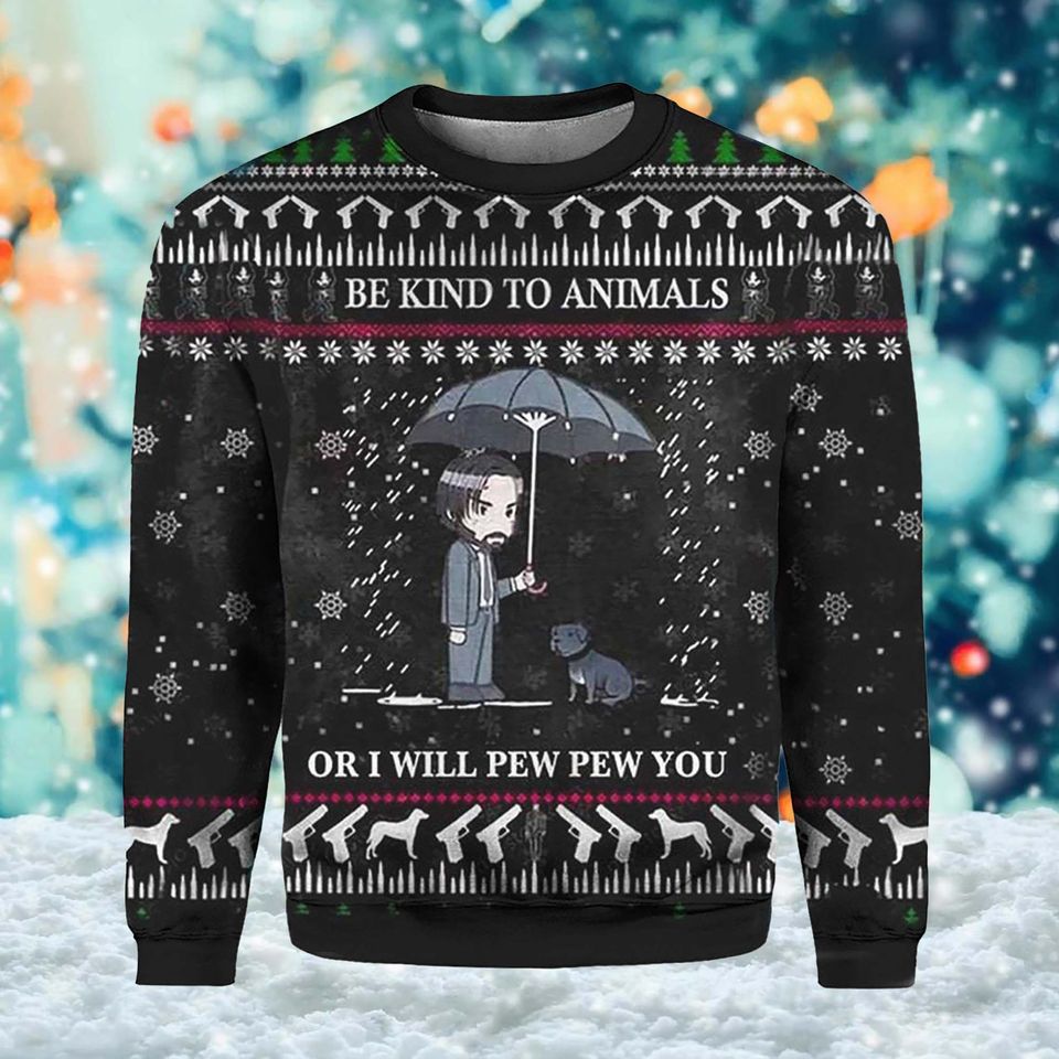 Be Kind To Animal Or I Will Pew Pew You 3D Ugly Christmas Sweatshirt, Movie Xmas