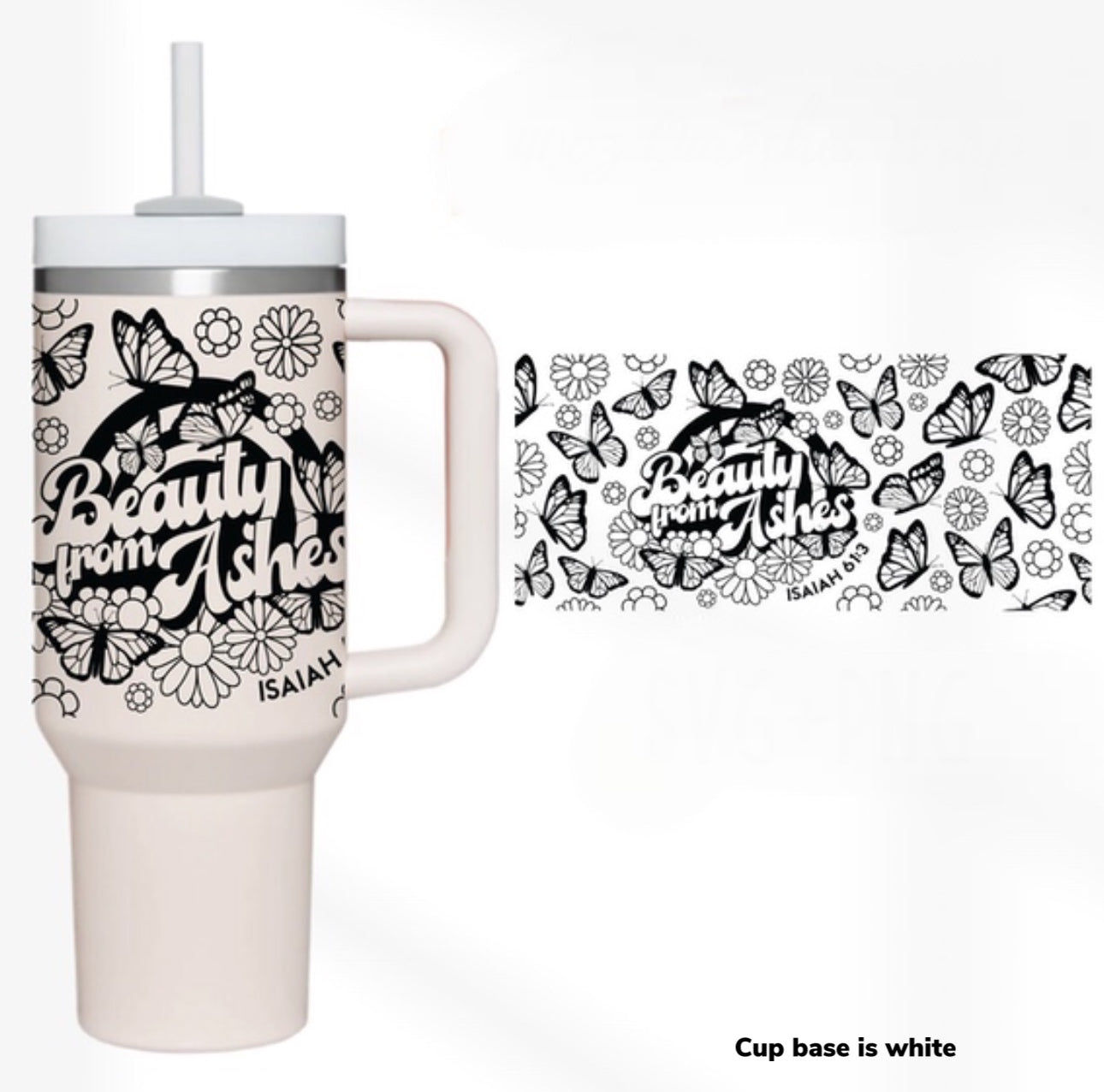 Beauty From Ashes Butterfly Custom Stanley Cup 40 oz 30 oz Tumbler With HandleTVC2301750