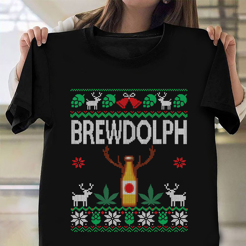 Beer And Weed Brewdolph Shirt Funny Ugly Christmas Sweater T-Shirt Clothes