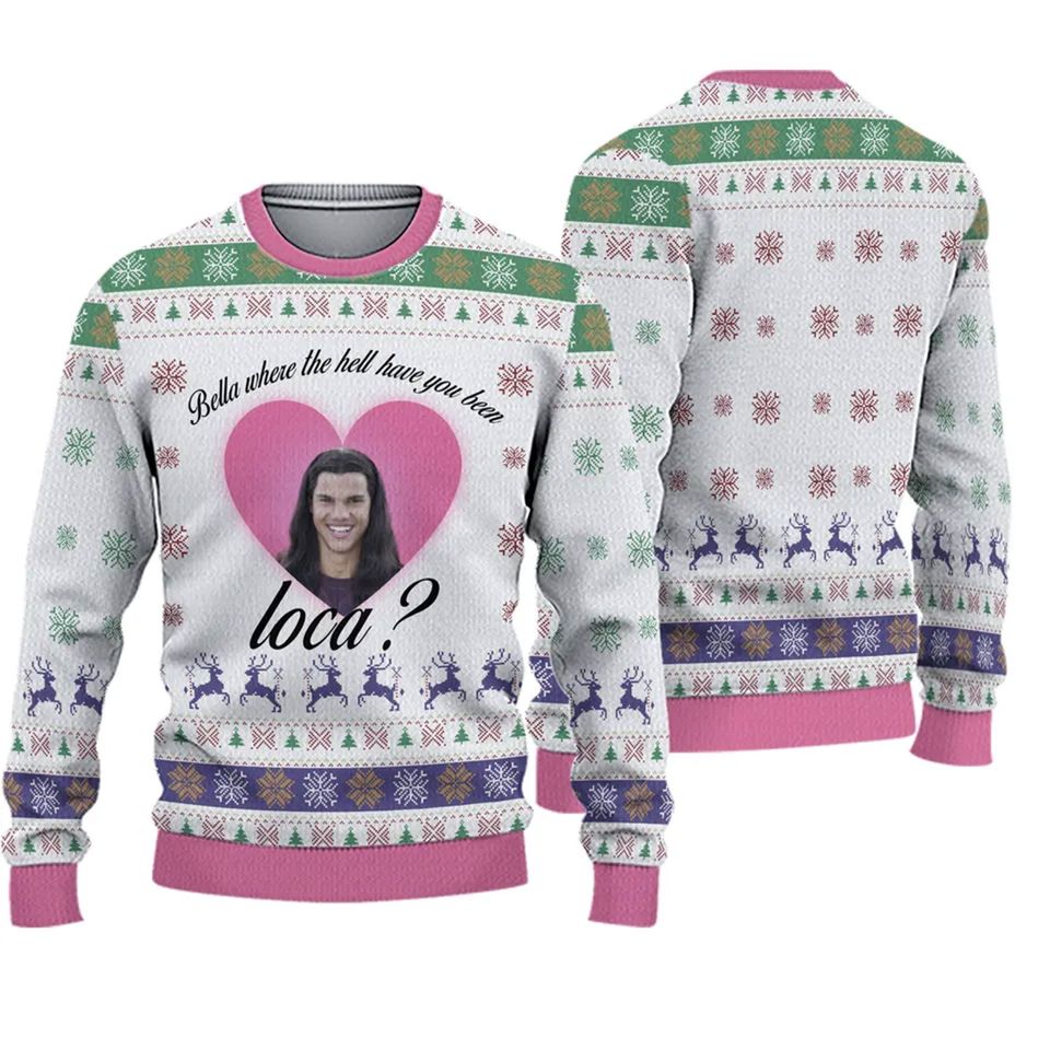 Bella Where The Hell Have You Been Loca Ugly Sweater