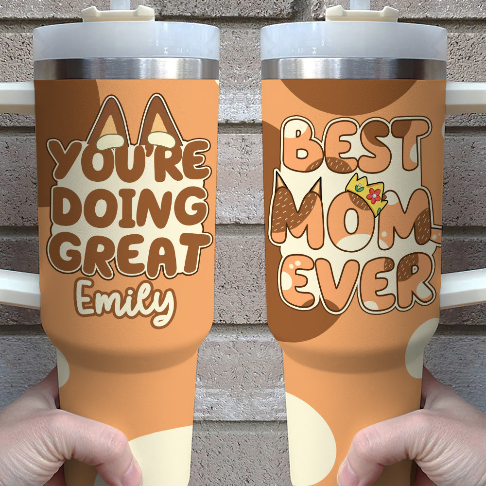 Best Bluey Mom Ever Cartoon Custom Stanley Cup 40 oz 30 oz Tumbler With HandleTVC2301764