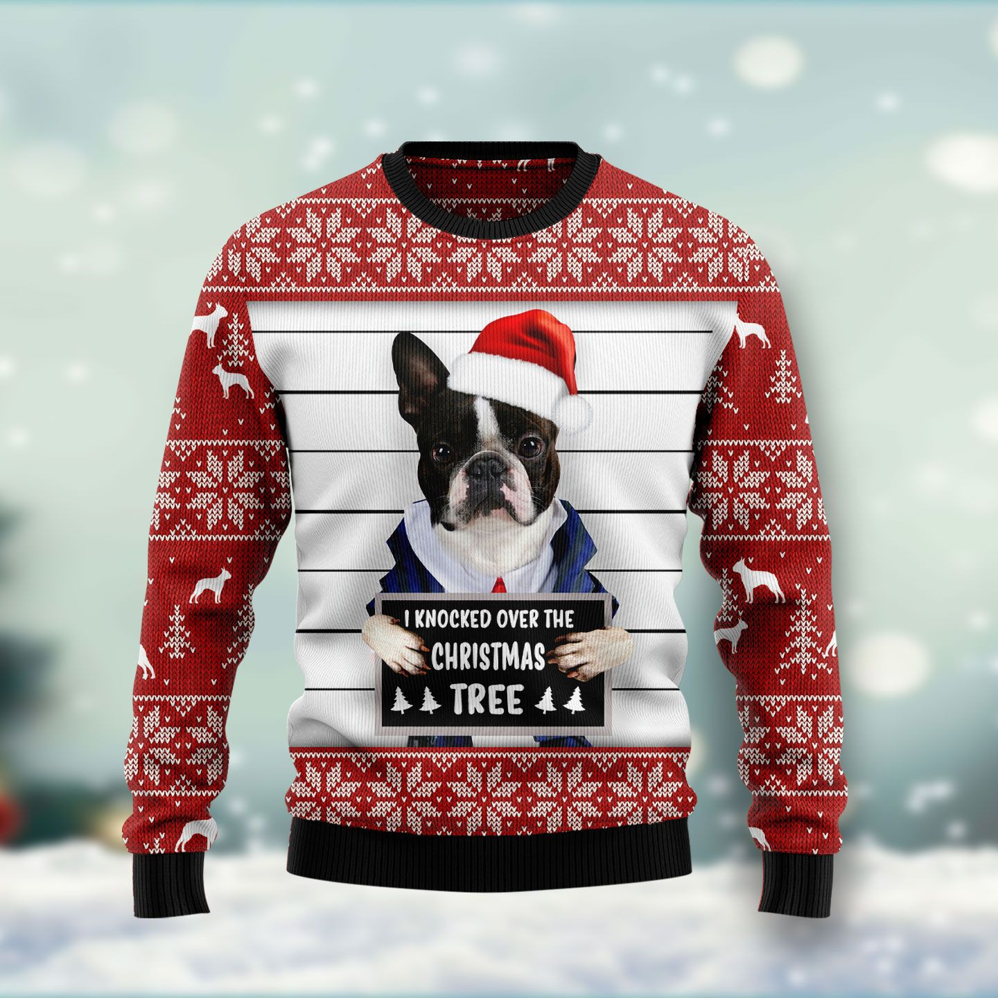 Boston Terrier I Knocked Over The Christmas Tree Ugly Christmas Sweater Adult 3D Funny Matching for family