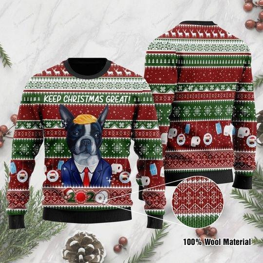 Boston Terrier Keep Christmas Great 2020 Ugly Christmas Sweater Adult 3D Funny Matching for family
