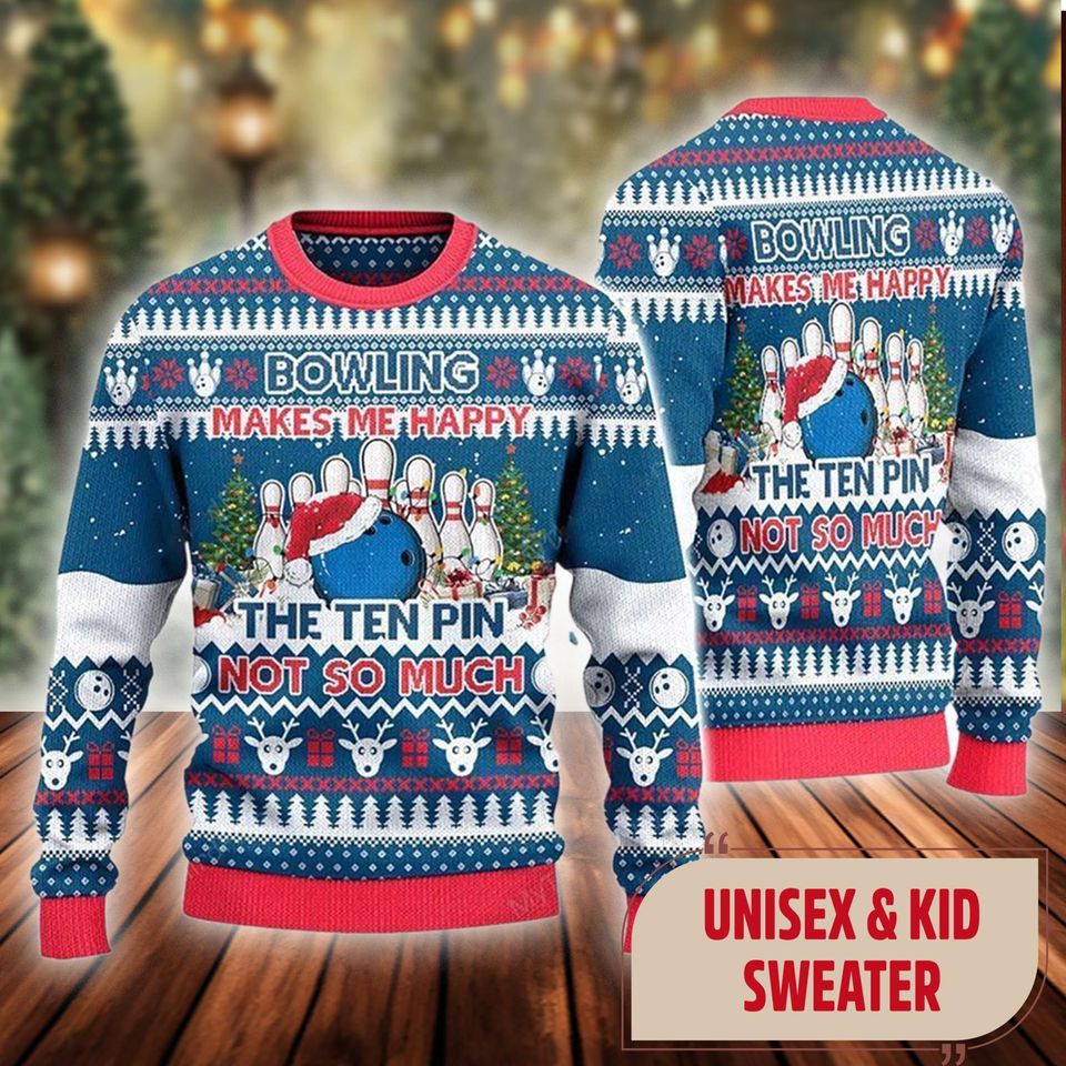 Bowling Makes Me Happy The Ten Pin Not So Ugly Christmas Sweater