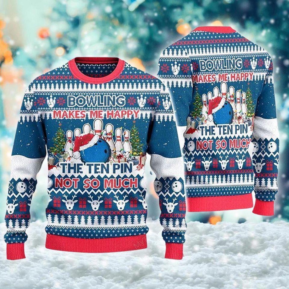 Bowling Makes Me Happy The Ten Pin Not So Ugly Sweatshirt, Christmas Gift For Men Women Kid