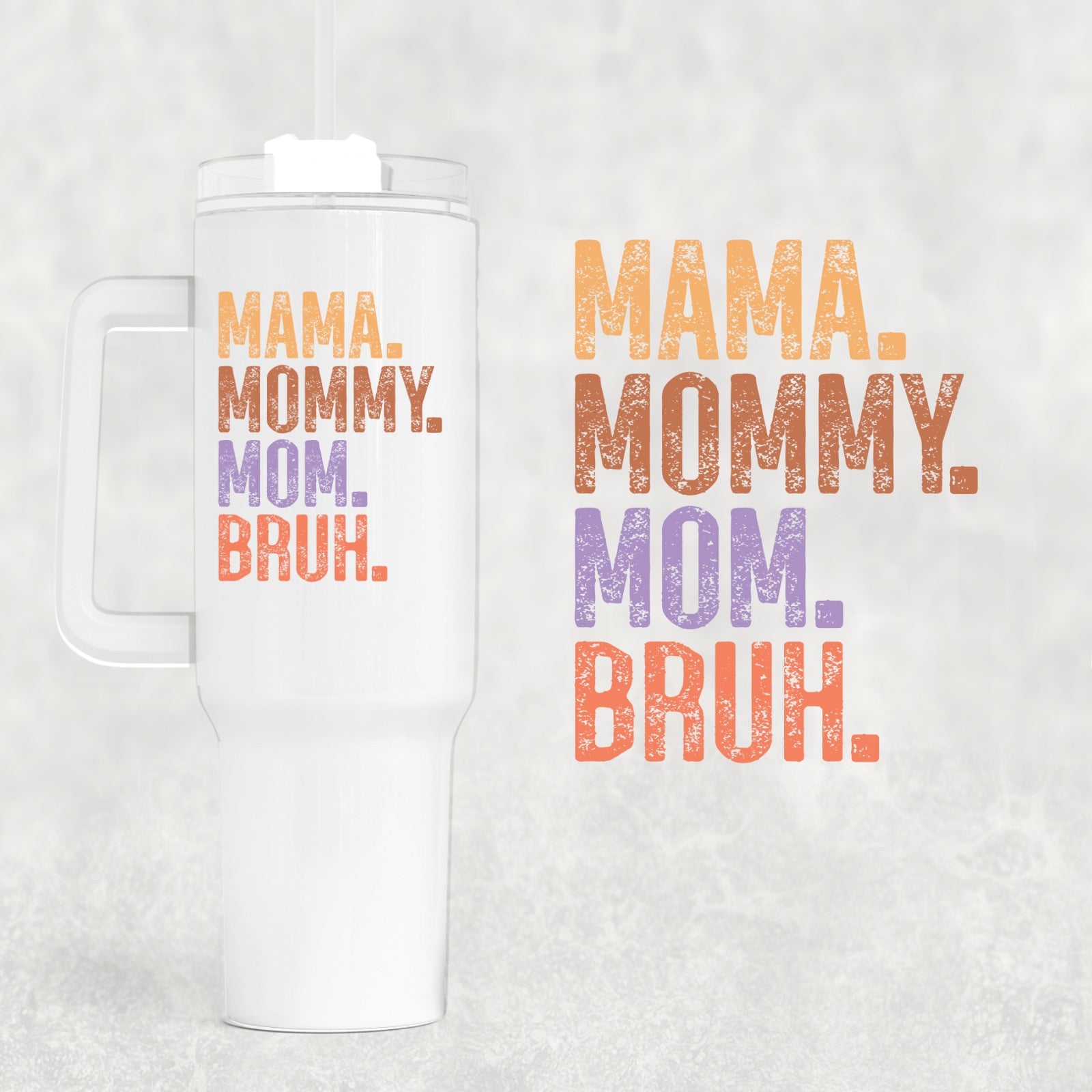 Bruh Mom Custom Stanley Cup 40 oz 30 oz Tumbler With HandleTVC2301747