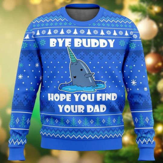 Bye Buddy Hope You Find Your Dad Ugly Sweater, Narwhal Christmas Sweater - Image 7