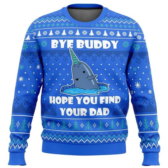Bye Buddy Hope You Find Your Dad Ugly Sweater, Narwhal Ugly Christmas Sweater, Xmas Sweater Gift Ideas - Image 5