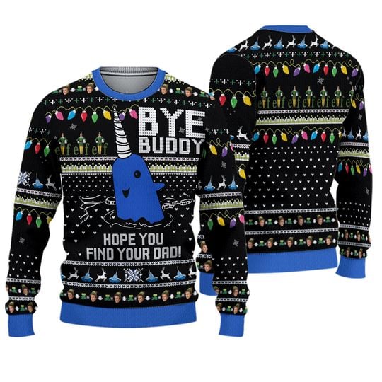 Bye Buddy Narwhal Hope You Find Your Dad Ugly Christmas Sweater, Elf Movie Xmas Sweatshirt Buddy the Elf Christmas Sweater - Image 2