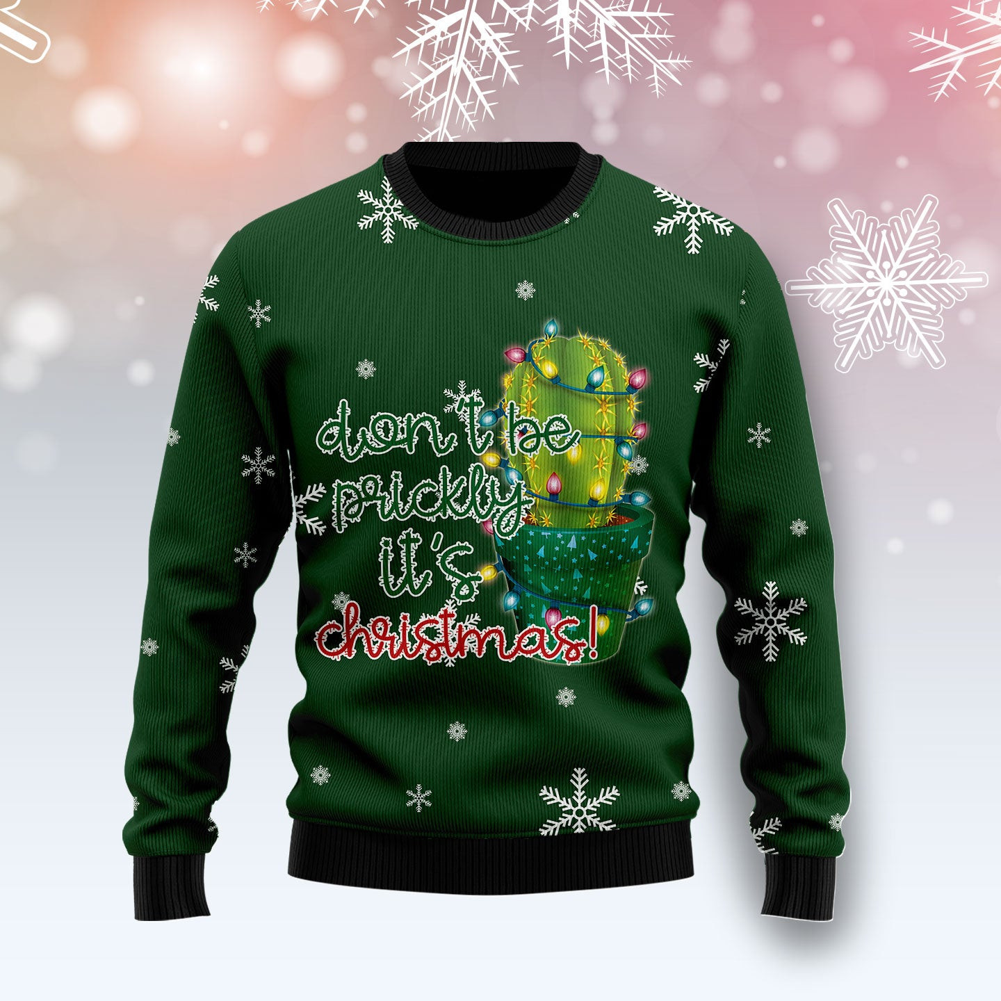 Cactus Don't Be Prickly Ugly Christmas Sweater